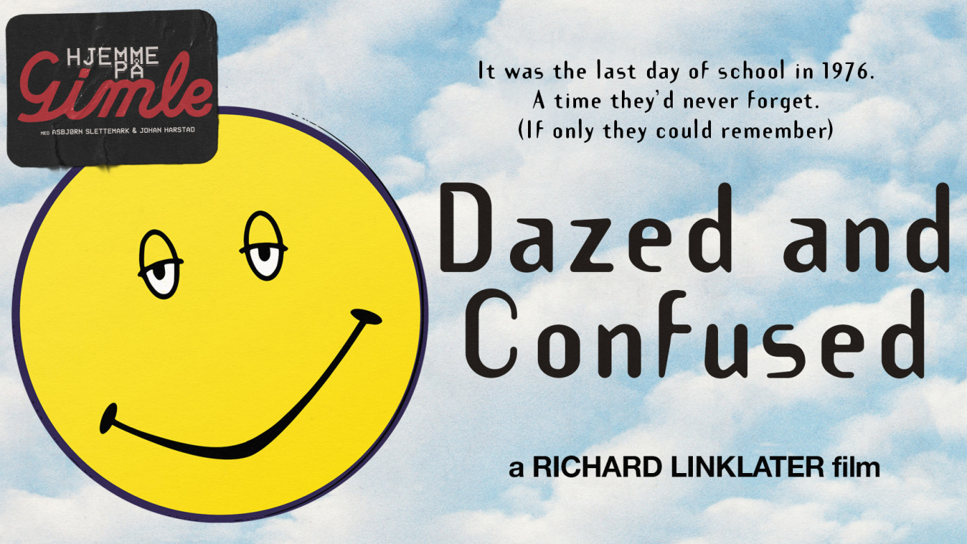 Dazed and Confused